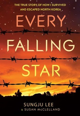 Every Falling Star: The True Story of How I Survived and Escaped North Korea...