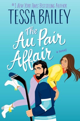 The Au Pair Affair: A Spicy Nanny Romance of Second Chances from Bestselling...
