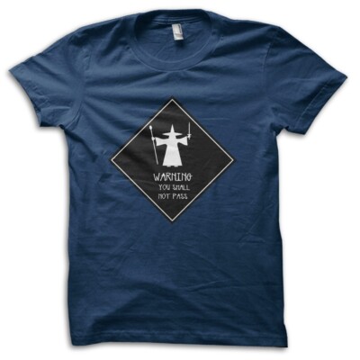 Hobbit Inspired ''You Shall Not Pass'' Gandalf Sign Movie Parody T-Shirt M5756