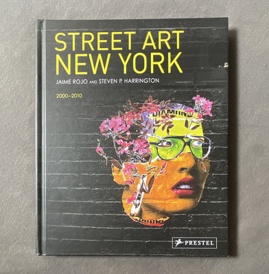 Prestel Street Art New York 2000 2010   Rojo & Harrington Bildband, HC, EN