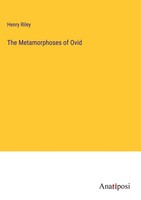 Henry Riley | The Metamorphoses Of Ovid | Buch | Englisch (2023) | Gebunden