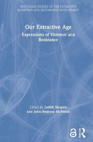 Our Extractive Age by Judith Shapiro, John-Andrew McNeish - 9780367650537