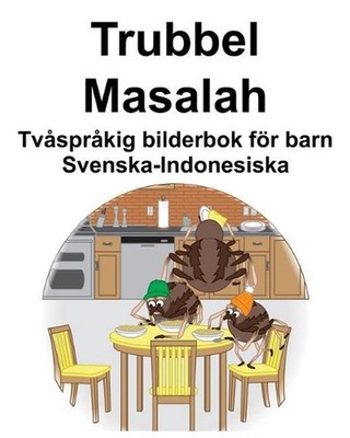 Svenska-Indonesiska Trubbel/Masalah Tvsprkig bilderbok fr barn by Richard Carlso