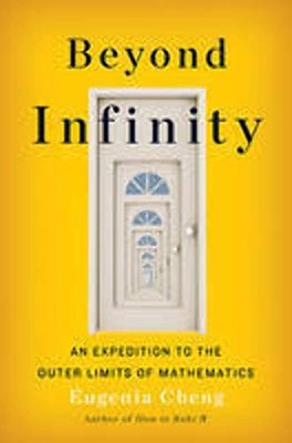 Beyond Infinity: An Expedition to the Outer Limits of Mathematic