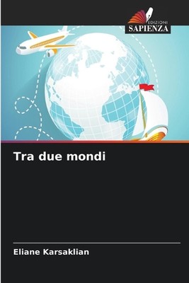 Tra due mondi by Eliane Karsaklian Paperback Book