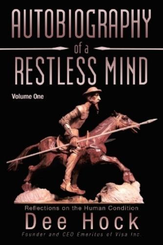 Dee Hock Autobiography of a Restless Mind (Tascabile)