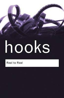 Reel to Real: Race, class and sex at the movies by bell hooks (Paperback, 2008)