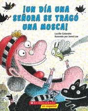 ¡Un ¡Un día una señora se tragó una mosca! (There Was An Old Lady Who Swallowed 