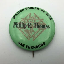 Pinback San Fernando California Knights Of Columbus Button Phillip Thomas Vtg