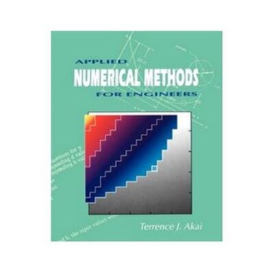Applied Numerical Methods for Engineers [Hardcover] [Jan 01, 1994] Akai, Terrenc