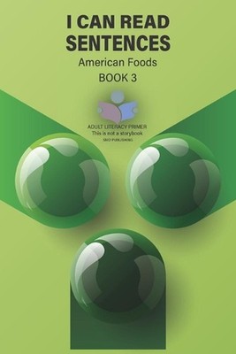 I Can Read Sentences Adult Literacy Primer: Book Three American Foods by Smd Pub