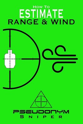 Pseudonym Sniper | How to Estimate Range and Wind | Taschenbuch | Englisch