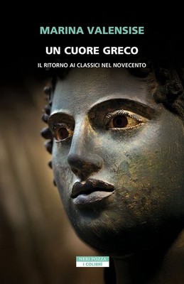 Buch - Marina Valensise - Ein griechisches Herz. Eine Rückkehr zu den Klassikern im 20. Jahrhundert 