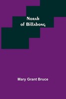 Mary Grant Bruce | Norah Of Billabong | Taschenbuch | Englisch (2023)