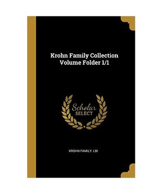 Krohn Family Collection Volume Folder 1/1, Krohn Family Lbi