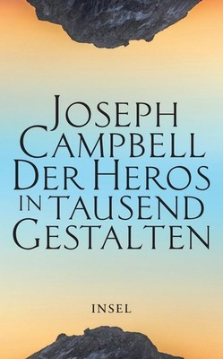 Joseph Campbell Der Heros in tausend Gestalten