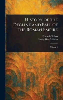 History of the Decline and Fall of the Roman Empire by Edward Gibbon Hardcover B