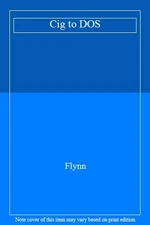 Complete Idiot's Guide to DOS By Jennifer Flynn