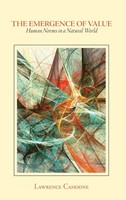 The Emergence Of Value | Human Norms In A Natural World | Lawrence Cahoone
