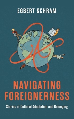 Egbert Schram Navigating Foreignerness (Paperback) (UK IMPORT)