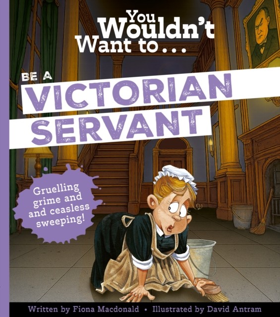 You Wouldnt Want To Be A Victorian Serva by Fiona Macdonald (Paperback Book) - Image 3