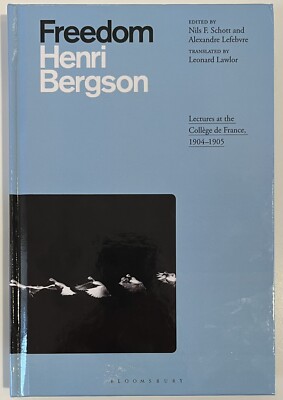 Henri Bergson - Freedom: Lectures at the Collège de France, 1904-1905 Hardcover