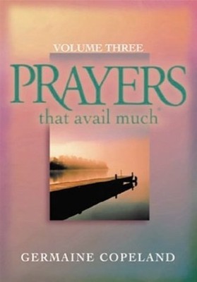 Prayers That Avail Much: Scriptural..., Copeland, Germa