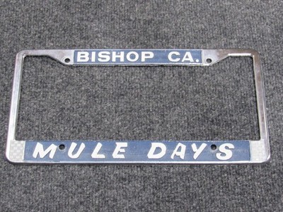 VINTAGE BISHOP CALIFORNIA MULE DAYS METAL BOOSTER LICENSE PLATE FRAME CA GAS OIL