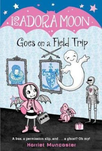 Harriet Muncaster Isadora Moon Goes on a Field Trip (Tascabile) Isadora Moon