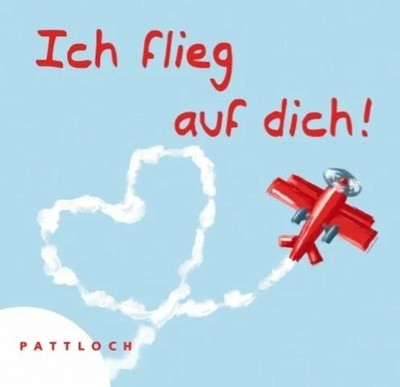Ich flieg auf dich Buch Pattloch Geschenkbuch
