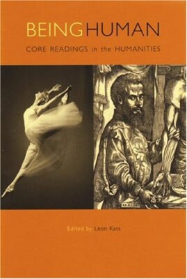 Being Human: Core Readings In The Hum..., Kass, Leon R.