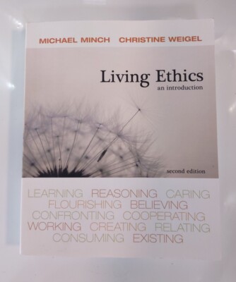 LIVING ETHICS By Michael Minch & Christine Weigel - Like New