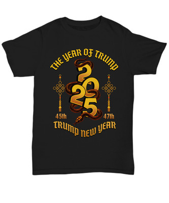 The Year of Trump Chinese New Year Style 47th President - Unisex Tee