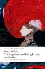 The Importance of Being Earnest and Other Plays: Lady Windermer .9780199535972