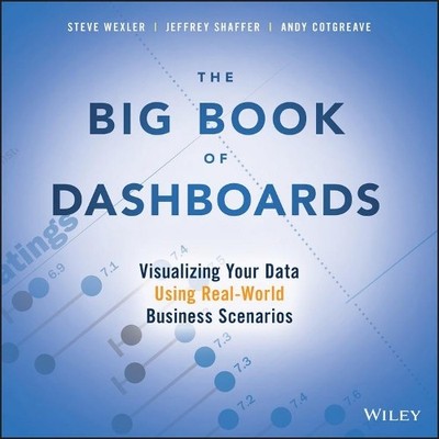 Steve Wexler Jeffrey Shaffer Andy Cotgreav The Big Book of Dashboard (Paperback)