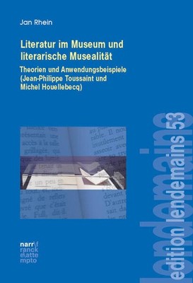 Literatur im Museum und literarische Musealität | Jan Rhein | 2025 | deutsch