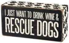 Primitives by Kathy I Just Want To Drink Wine  Rescue Dogs Home D cor Sign