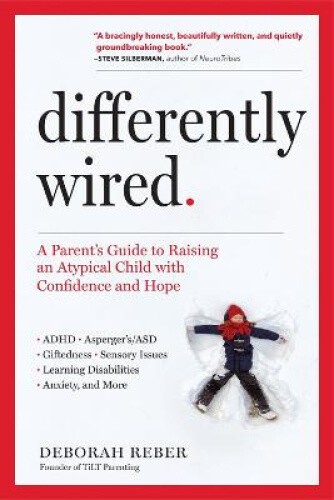 Thumbnail - Differently Wired: A Parent's Guide To Raising An Atypical Child With