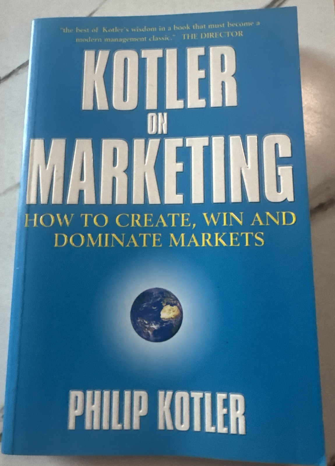 Kotler On Marketing : Create Win Dominate Markets By Philip Kotler ( UNREAD )