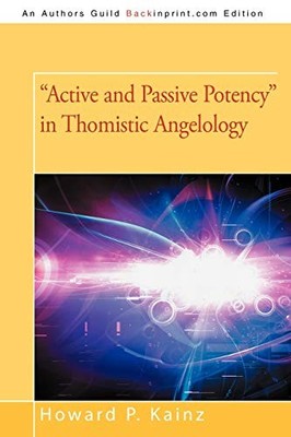 ''Aktive und Passive Potenz'' in der Thomistischen Angelologie