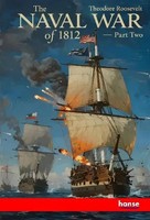 Theodore Roosevelt | The Naval War Of 1812 - Part Two | Taschenbuch | Englisch