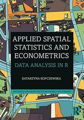 Applied Spatial Statistics and Econometrics: Data Analysis in R Buch Routledge
