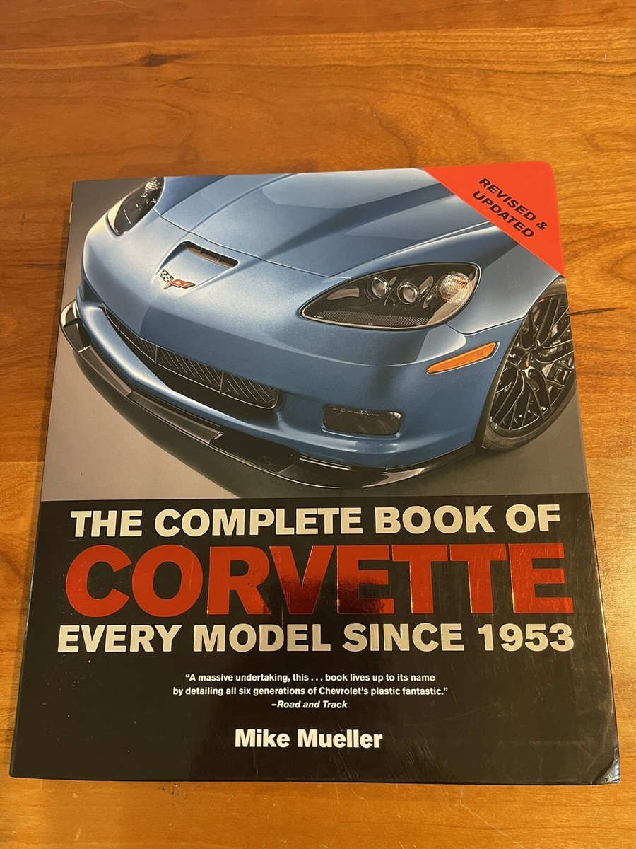New: The Complete Book of Corvette Every Model Since 1953