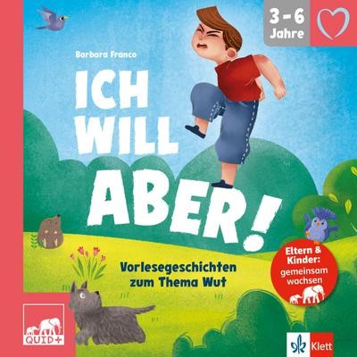 QUID+ Ich will aber!: Vorlesegeschichten zum Thema Wut für Kinder von 3 6 J ...