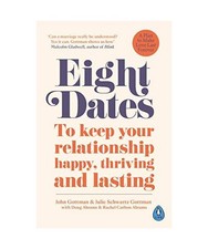 Eight Dates: To keep your relationship happy, thriving and lasting: To keep your