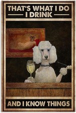 Retro Metal Tin Sign Poodle Drink Know Things for Outdoor Wall 8x12