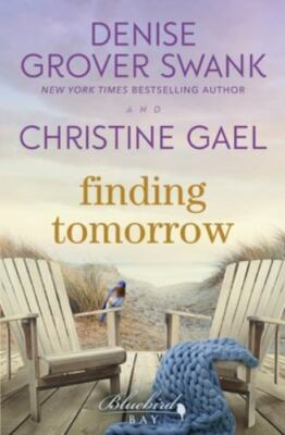 Finding Tomorrow by Gael, Christine; Grover Swank, Denise