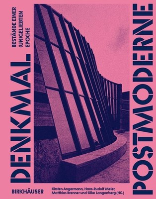 Denkmal Postmoderne: Best?nde einer (un)geliebten Epoche by Silke Langenberg (Ge