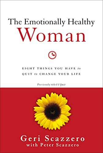 The Emotionally Healthy Woman: Eight Things You Have to Quit  .9