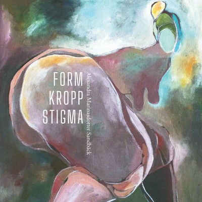 Alexandra Sandbäck | Form Kropp Stigma | Taschenbuch | Schwedisch (2021)